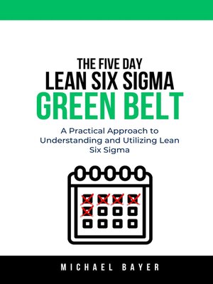 cover image of The 5 Day Lean Six Sigma Green Belt